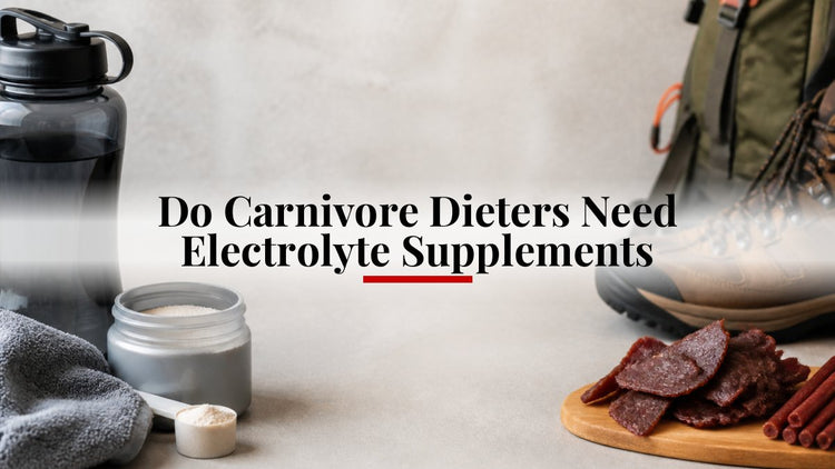 Do Carnivore Dieters Need Electrolyte Supplements