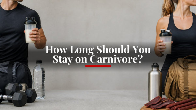 How Long Should You Stay on Carnivore?