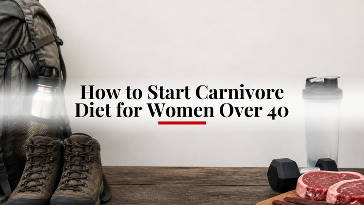 How to Start Carnivore Diet for Women Over 40