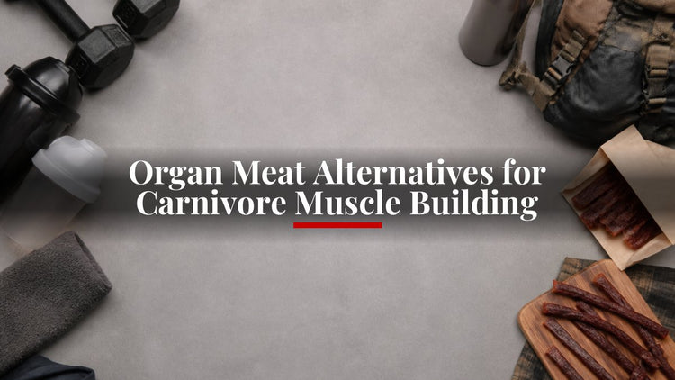 Organ Meat Alternatives for Carnivore Muscle Building